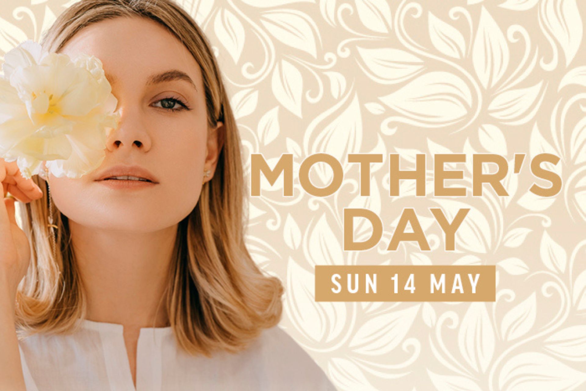 MOTHERS DAY | SUNDAY 14TH MAY