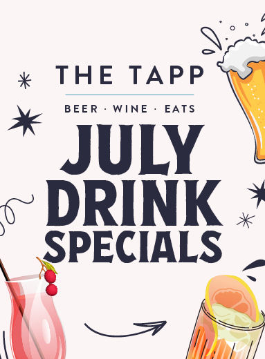 July Drink Specials in The TAPP