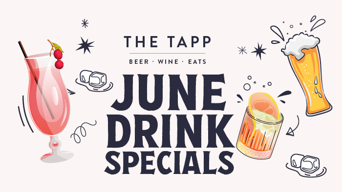 June Drink Specials in The TAPP