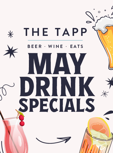 May Drink Specials in The TAPP