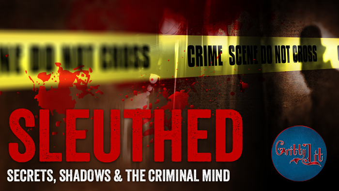 Sleuthed. Secrets, Shadow & The Criminal Minds