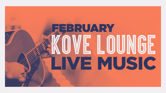 February Kove Lounge Live Music