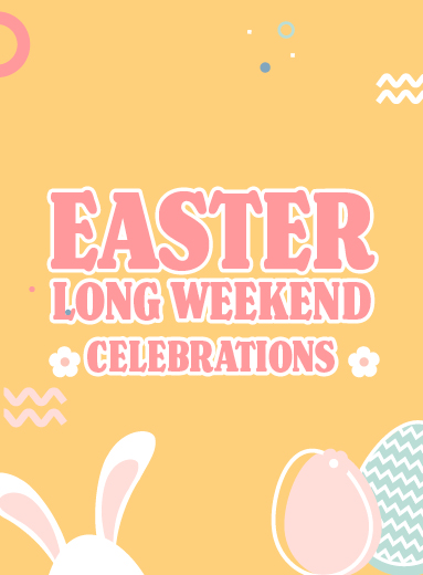 Easter Long Weekend