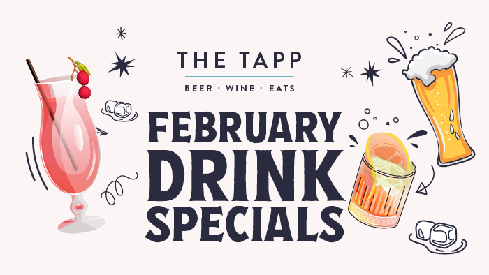February Drink Specials in The TAPP